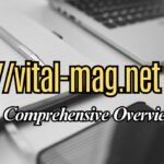 The //vital-mag.net Blog: A Comprehensive Overview