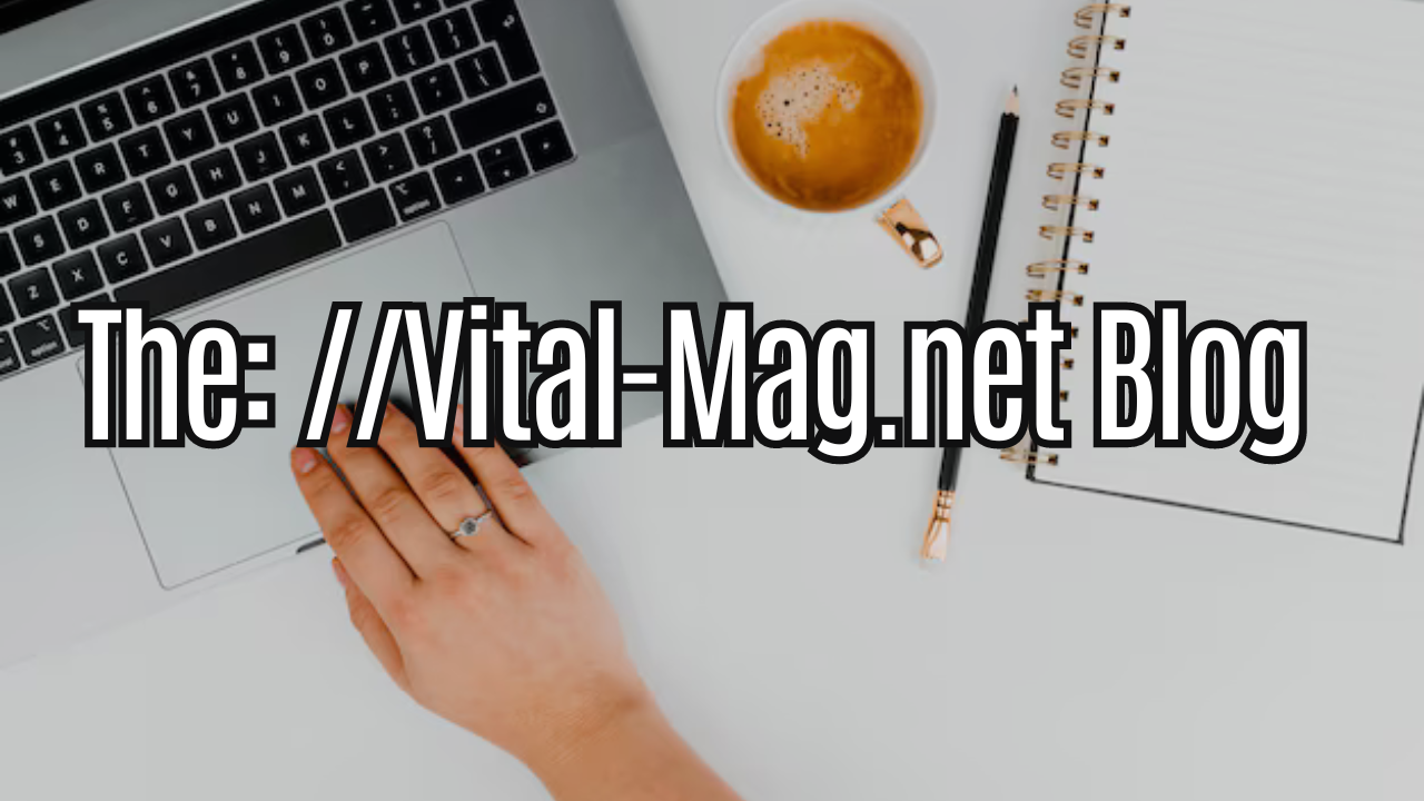 The //Vital-Mag.net Blog